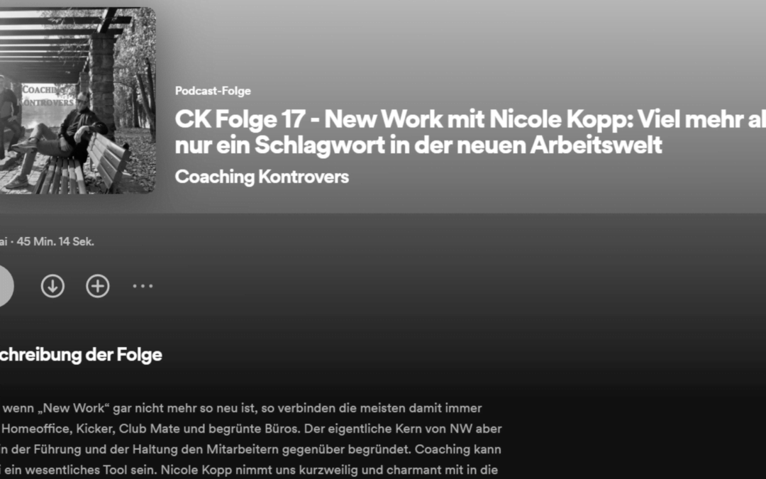 Coaching Kontrovers Podcast: New Work mit Nicole Kopp – Viel mehr als nur ein Schlagwort in der neuen Arbeitswelt