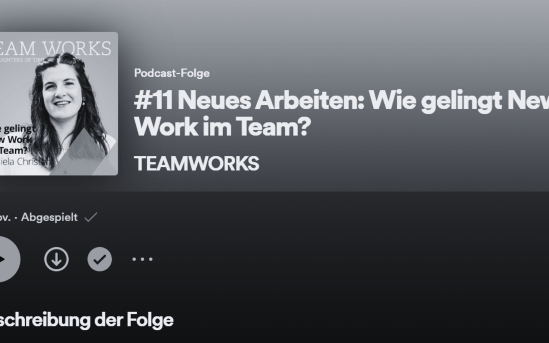 Team Works Podcast: Neues Arbeiten: Wie gelingt New Work im Team?